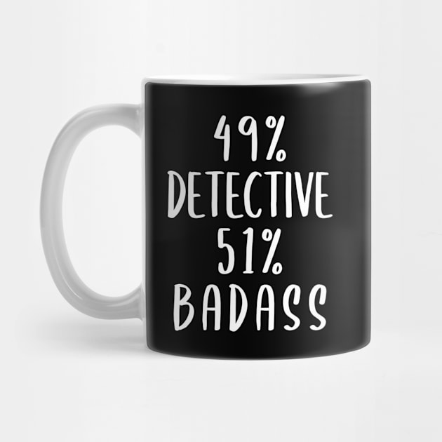 49% Detective 51% Badass by Live.Good